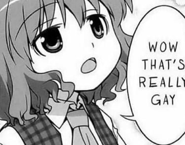 Manga panel with girl saying Wow, that's really gay.