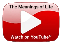 Youtube™ video link The Meanings of Life