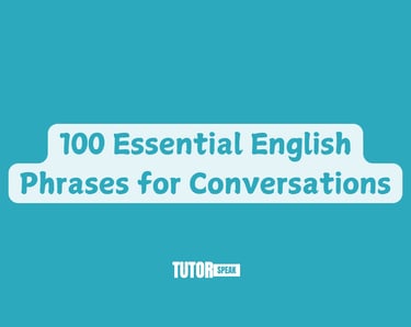 100 Essential English Phrases for Conversations