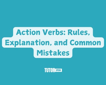 Action Verbs: Rules, Explanation, and Common Mistakes