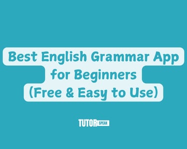 Best English Grammar App for Beginners (Free & Easy to Use)