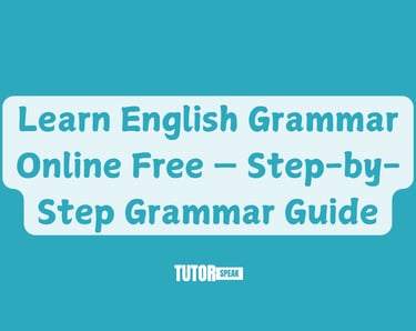 Learn English Grammar Online Free — Step-by-Step Grammar Guide