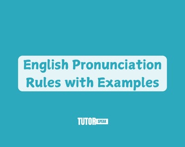 English Pronunciation Rules with Examples