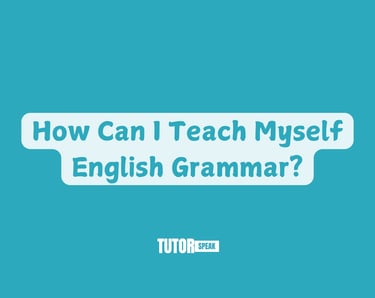 How Can I Teach Myself English Grammar?