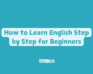 How to Learn English Step by Step for Beginners