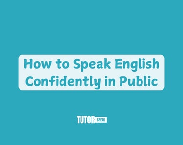 How to Speak English Confidently in Public