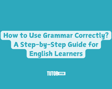 How to Use Grammar Correctly | Grammar Rules for English Learners