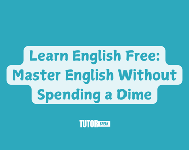 Learn English Free: Master English Without Spending a Dime