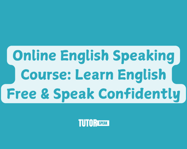 Online English Speaking Course: Learn English Free & Speak Confidently