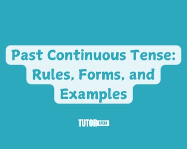 Mastering the Past Continuous Tense in English