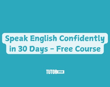 Speak English Confidently in 30 Days - Free Course