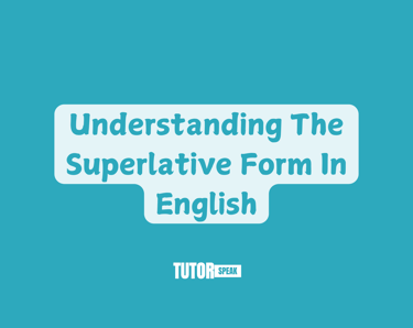 Understanding The Superlative Form In English