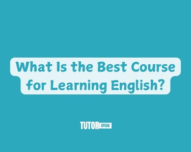 What Is the Best Course for Learning English?
