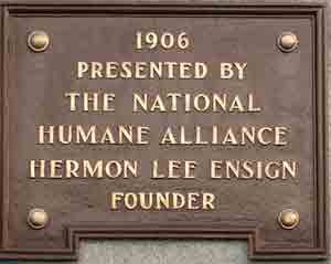 1906 Presented by the National Humane Alliance Hermon Lee Ensign Founder