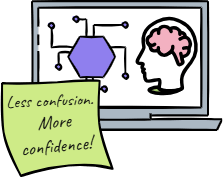 Less confusion. More confidence!