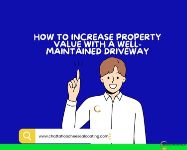 How to Increase Property Value with a Well-Maintained Driveway - chattahoocheesealcoating.com