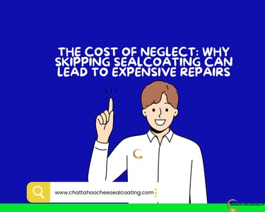 The Cost of Neglect Why Skipping Sealcoating Can Lead to Expensive Repairs