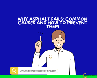 Why Asphalt Fails Common Causes and How to Prevent Them