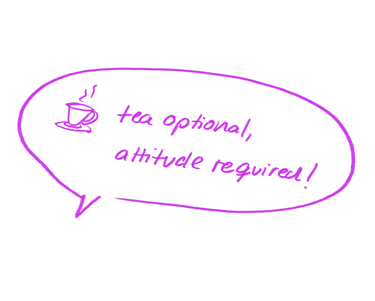 Hand-drawn violet speech bubble with text “tea optional, attitude required!” and tea-cup icon