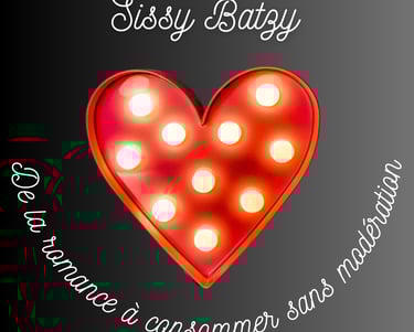 Sissy Batzy, de la romance à consommer sans modération.