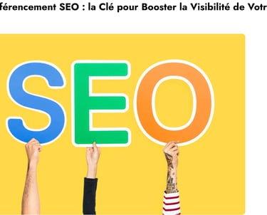 Le Référencement SEO : la Clé pour Booster la Visibilité de Votre Site Web