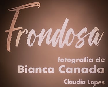 Frondosa, fotografia de Bianca Canada, Claudia Lopes curadoria