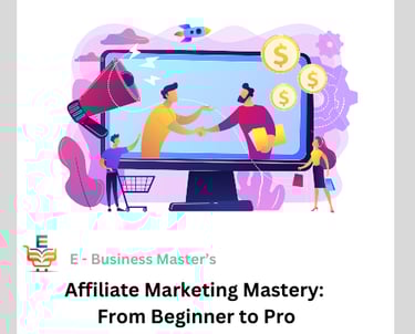 e business masters course on affiliate marketing mastery