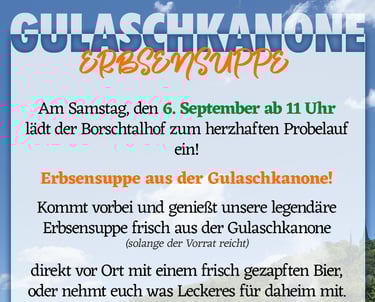 Erbsensuppe aus der Gulaschkanone  Am 06.09. ab 11 Uhr   lädt der Borschtalhof 