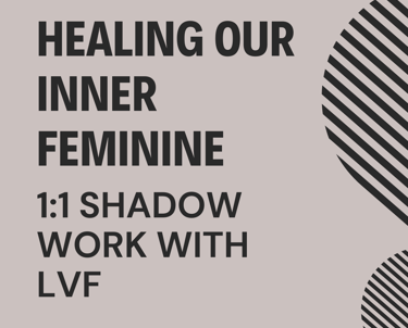 Promo ad promoting LVF's healing our inner feminine 1:1 shadow work coaching package for women.
