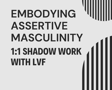 Promo ad promoting LVF's embodying assertive masculinity 1:1 shadow work coaching package for men.