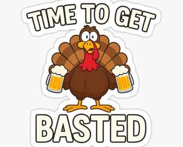 Turkey sticker with funny saying "time to get basted"