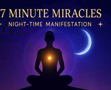 7 minute miracles - night time manifestation