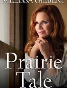 Prairie Tale by Melissa Gilbert