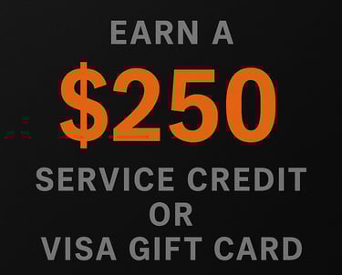 Referral incentive for existing customers $250 in service credit or visa gift card terms apply