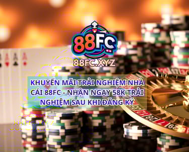 Khuyến mãi trải nghiệm nhà cái 88FC