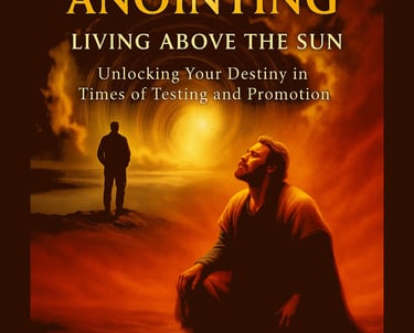 The Joseph Anointing: Living Above the Sun