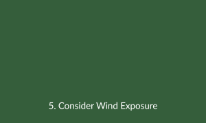 Consider Wind Exposure