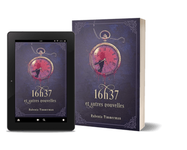 Mockup ebook et broché 16h37 et autres nouvelles - Recueil de Rubenia Timmerman.