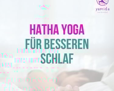 Yamida Yogaschule Hatha Yoga  für besseren Schlaf Anmeldung
