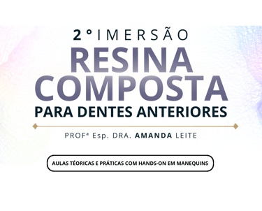 2° IMERSÃO DE RESINA COMPOSTA PARA DENTES ANTERIORES - BARBACENA MG