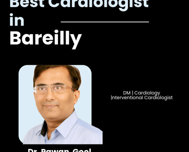Flyer showing Dr. Pawan Goel as Best Cardiologist in Bareilly.
