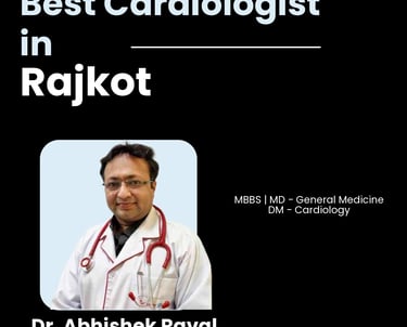 Flyer showing Dr. Abhishek Raval as Best Cardiologist in Rajkot.