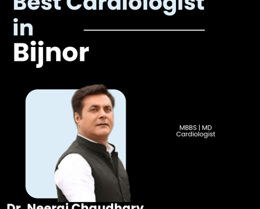 Flyer showing Dr. Neeraj Chaudhary as Best Cardiologist in Bijnor