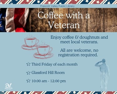 Graphic for Coffee with a Veteran. Third Friday of each month, Glassford Hill Room. 10M-12PM