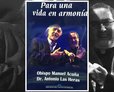 Libro Para una Vida en Armonía coescrito por el Padre Obispo Manuel Acuña y el Dr. Antonio Las Heras