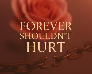 Forever Shouldn't Hurt 