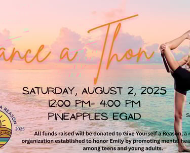 Dance-a-Thon flyer for Give Yourself a Reason, Aug 2 2025 at Pineapples EGAD