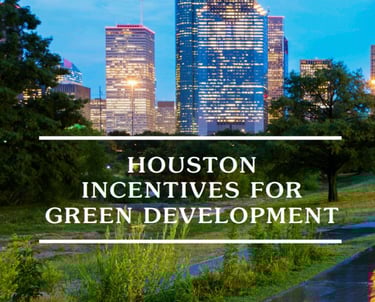 houston incentives for green development