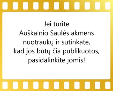 Jei turite Auškalnio Saulės akmens nuotraukų, pasidalinkite jomis!