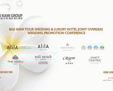 2026 Bali Kami Tour Wedding & Luxury Hotel Joint Overseas Wedding Promotion Conference.